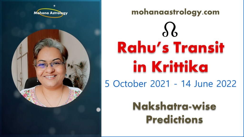 Rahu transits in Krittika Nakshatra : 05 Sep 2021 to 14 June&nbsp;2022